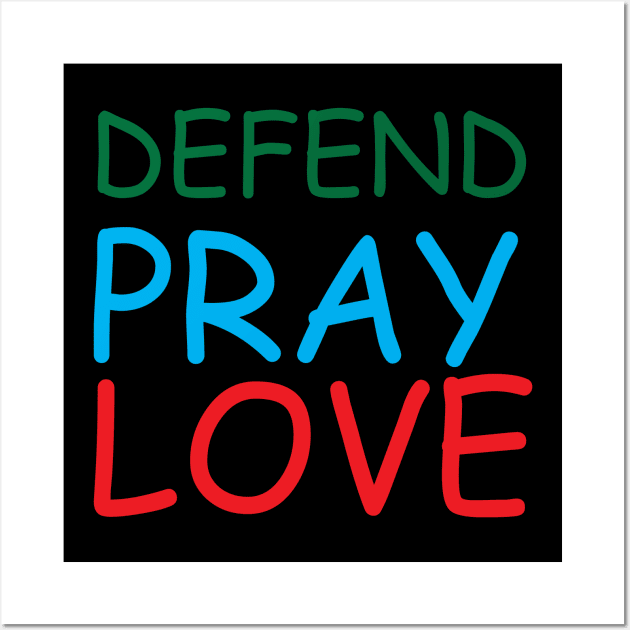 Defend Pray Love Creative Job Typography Design Wall Art by Stylomart